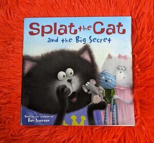 2016 Splat the Cat and The Big Secret Scotton Grade PK-3 Ages 2-5